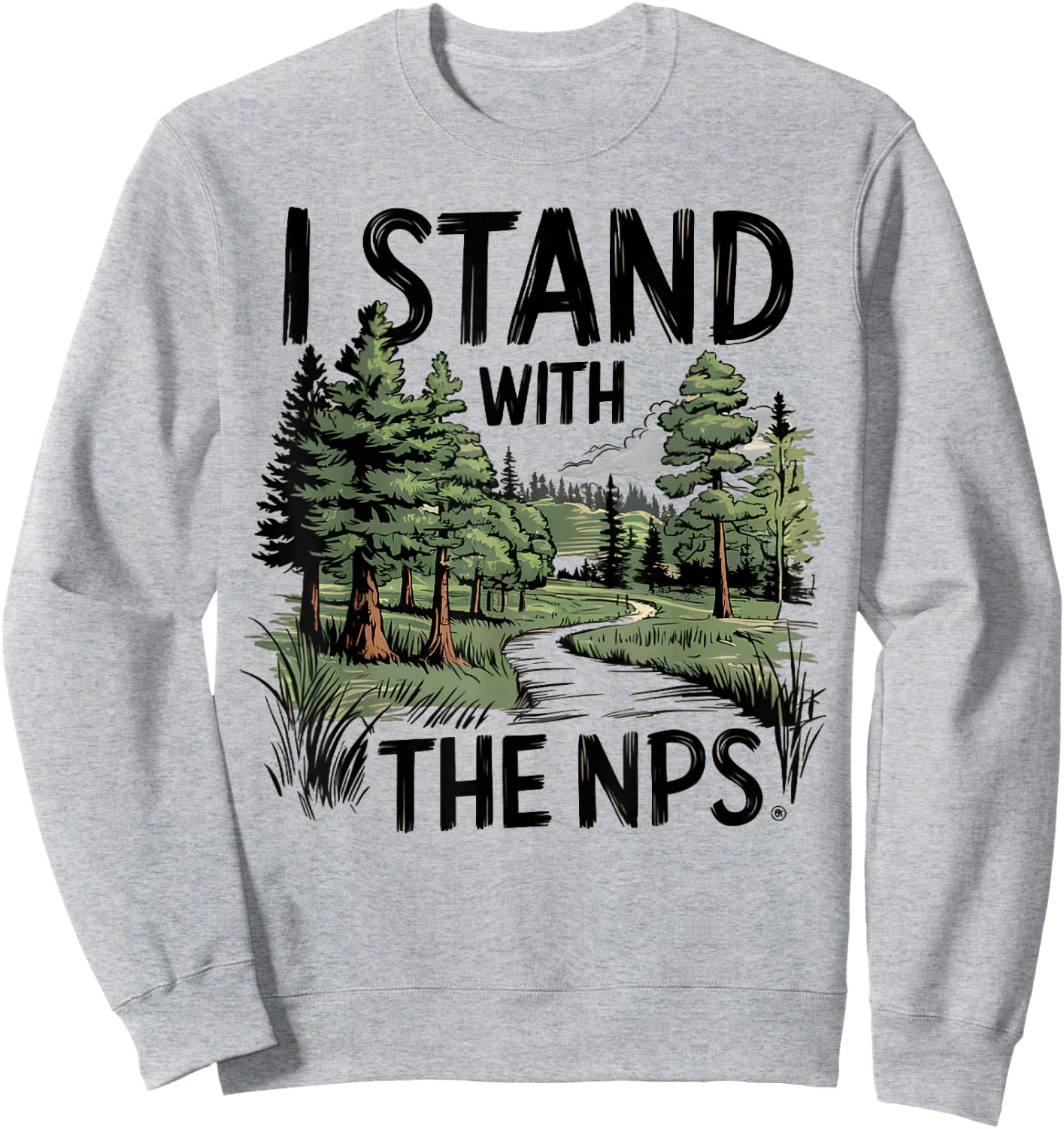 I Stand With The NPS National Park Support Park Rangers Sweatshirt - Sweatshirt | Ash