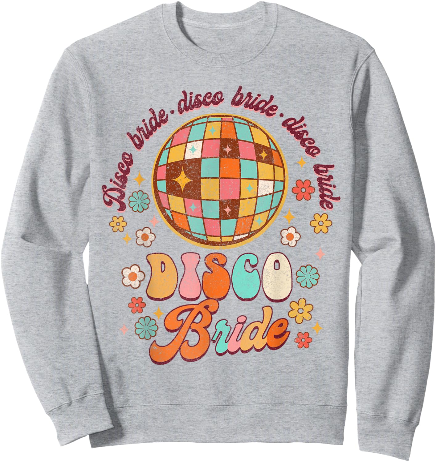 Disco Bride To Be Groovy 90s Bridal Shower Bachelorette Sweatshirt - Sweatshirt | Ash