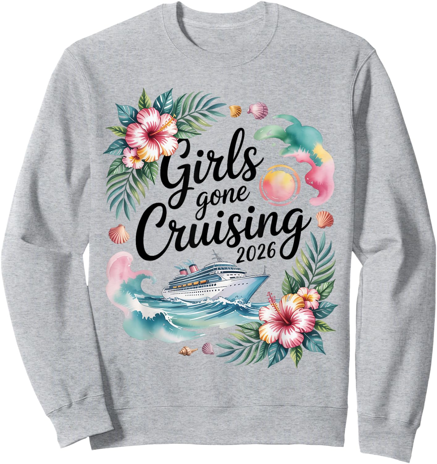 Bachelorette Cruise Girls Trip Girls Gone Cruising 2026 Sweatshirt - Sweatshirt | Ash