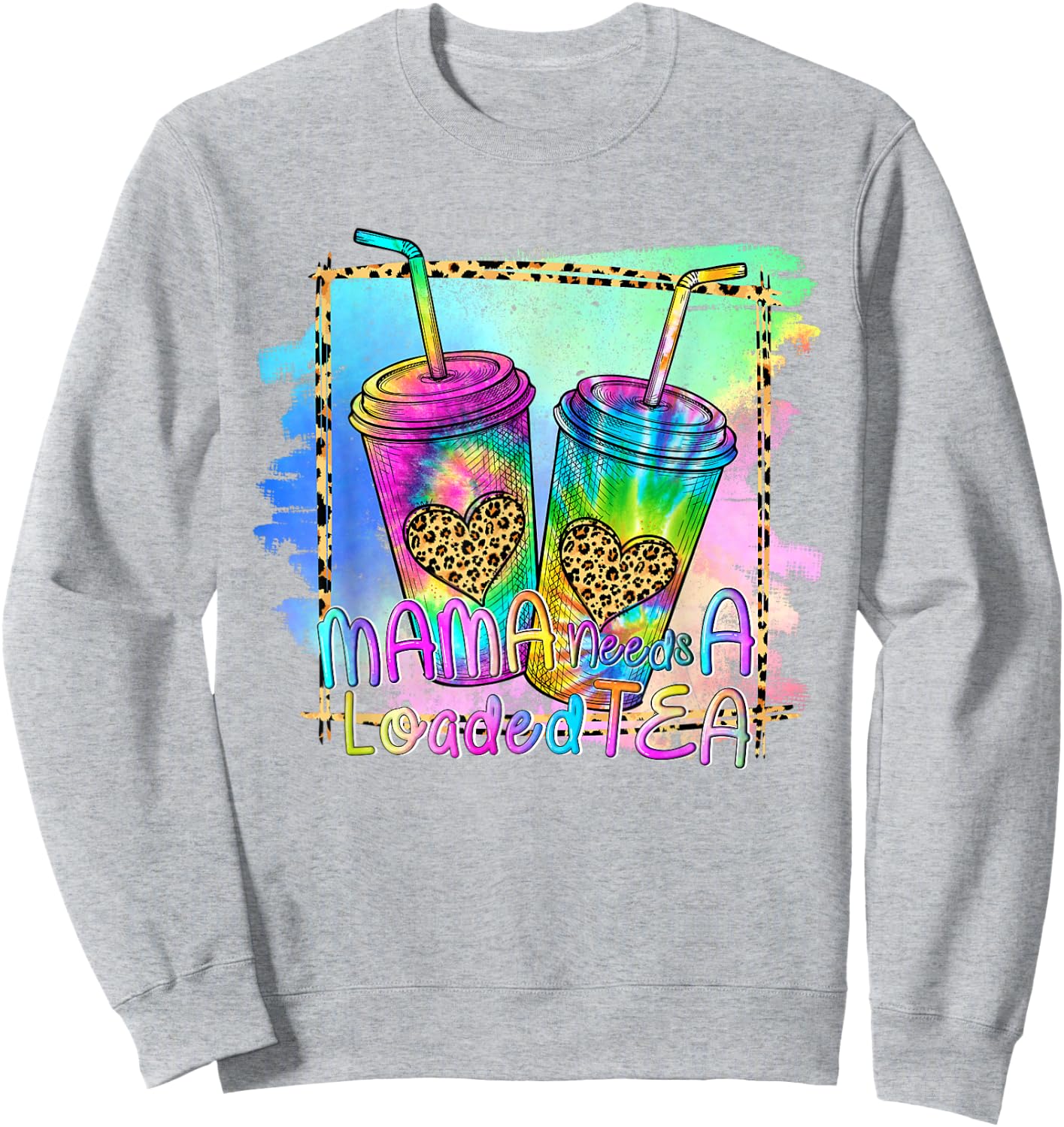 Mama Needs a Loaded Tea Tie Dye Fitness Gym Workout Sweatshirt - Sweatshirt | Ash