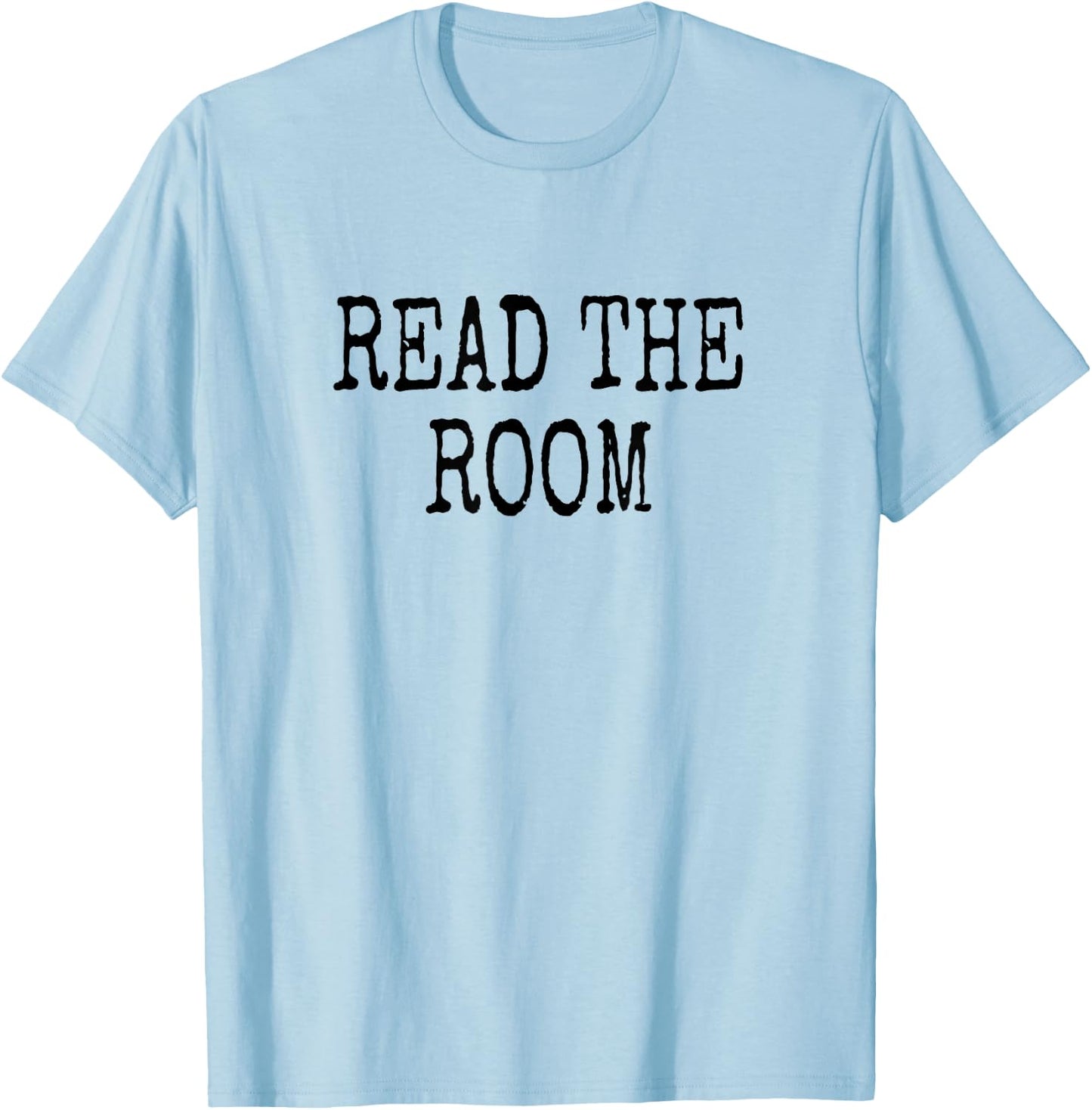 Read the Room T-Shirt - T-Shirt | Light Blue