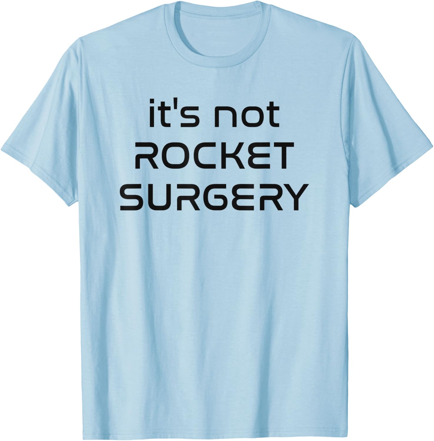 It's not rocket surgery - Funny malapropism Sci-fi quote T-Shirt - T-Shirt | Light Blue