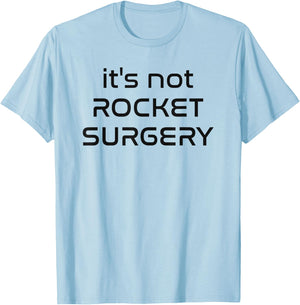 It's not rocket surgery - Funny malapropism Sci-fi quote T-Shirt - T-Shirt | Light Blue
