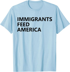 Immigrants Feed America Shirts ,Women,Kids Human Kind T-Shirt - T-Shirt | Light Blue