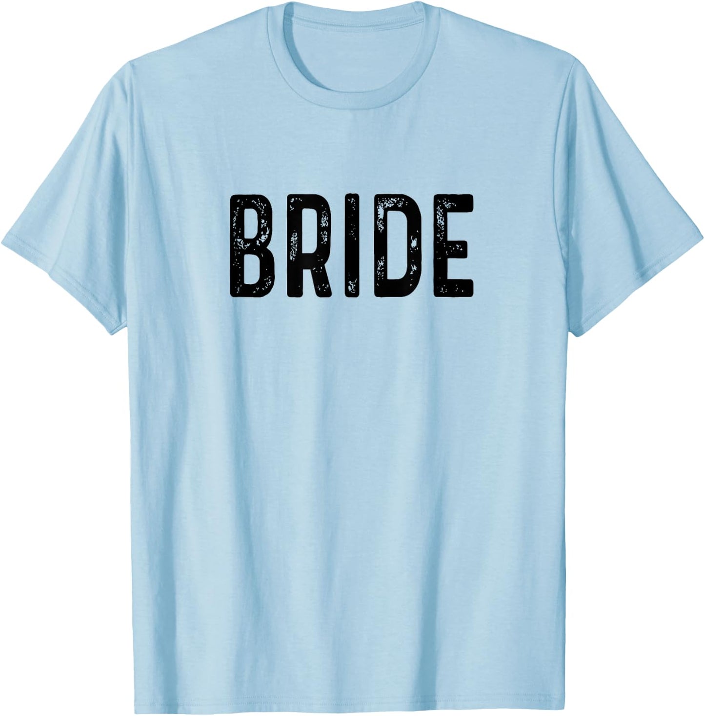 Bride - Wedding Day Getting Ready Bridal Shower Bachelorette T-Shirt - T-Shirt | Light Blue