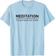 Meditation Is Not What You Think Meditating Relaxation Relax T-Shirt - T-Shirt | Light Blue