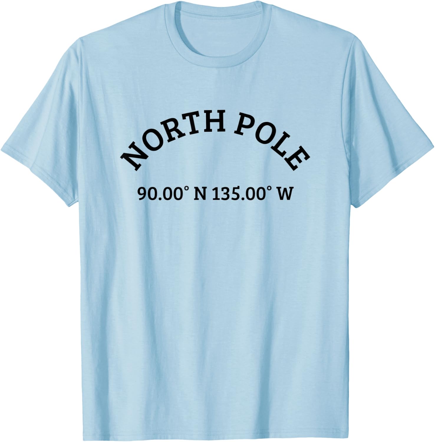 North Pole - Longitude Latitude Coordinates - College T-Shirt - T-Shirt | Light Blue