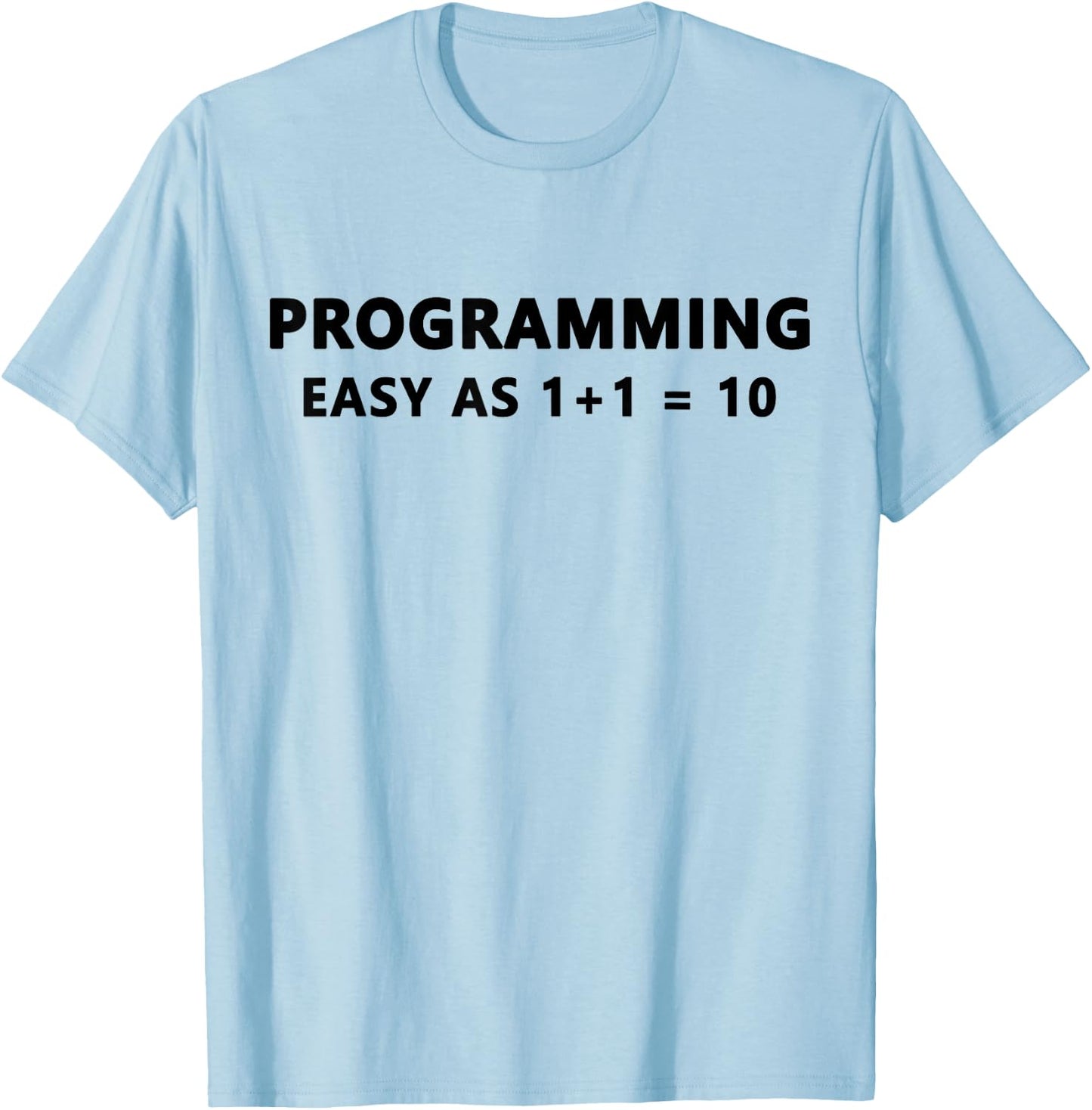 Funny Programming Binary System Coding T-Shirt - T-Shirt | Light Blue