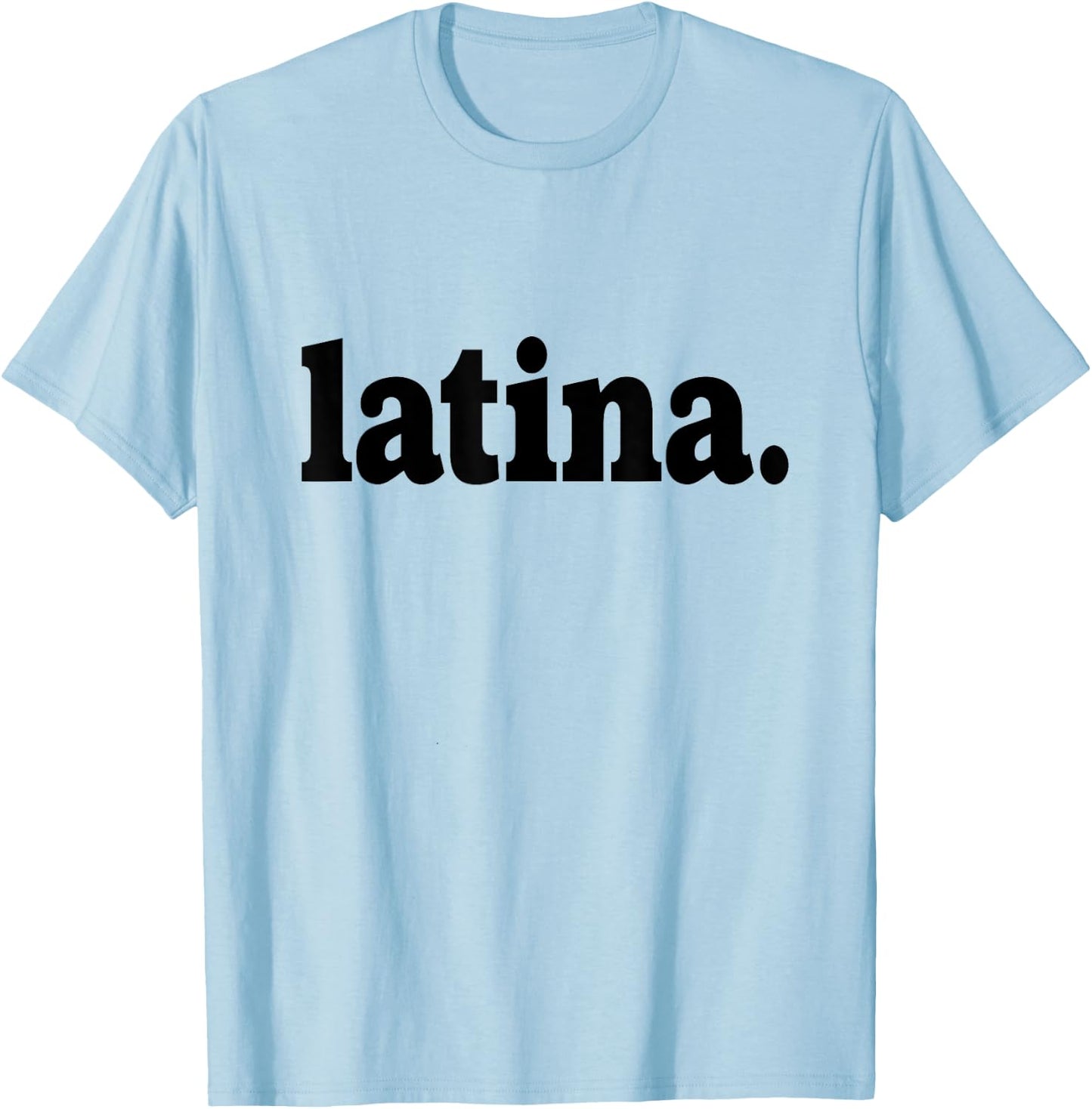 Latina Saying Cute Letter Text Latin Women Mujer Latina T-Shirt - T-Shirt | Light Blue