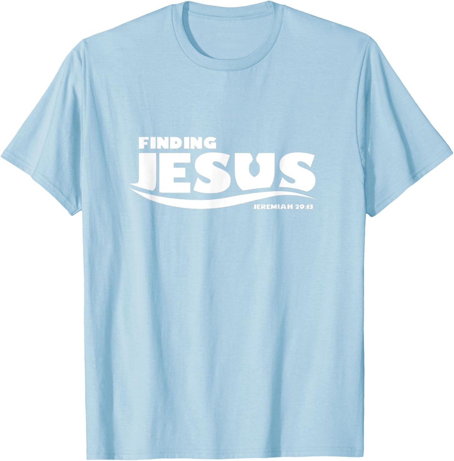Finding Jesus Christ Funny Christian T Shirt Gift T-Shirt - T-Shirt | Light Blue