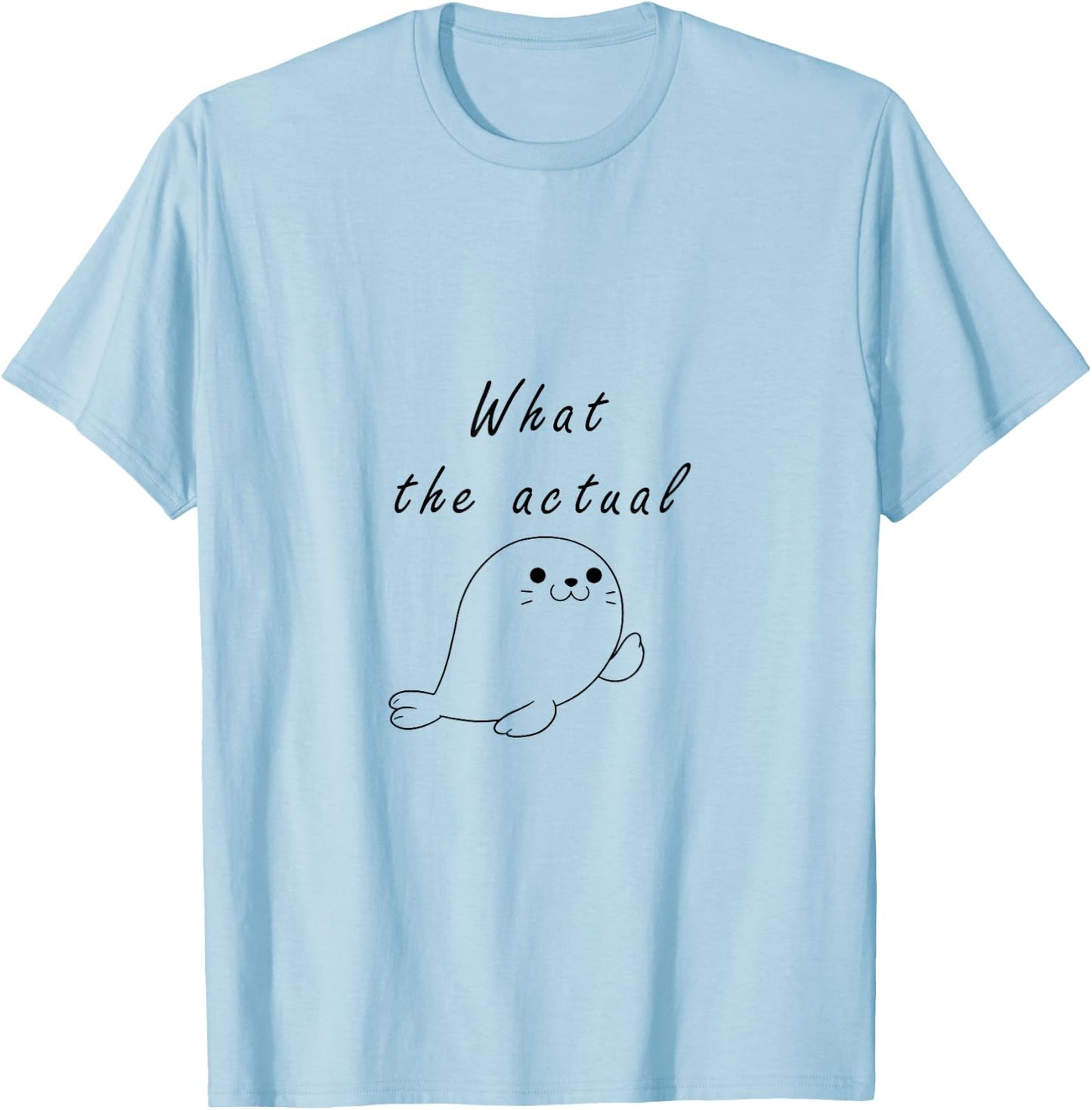 What The Actual F Phoque Play On Words French Seal Pun Funny T-Shirt - T-Shirt | Light Blue
