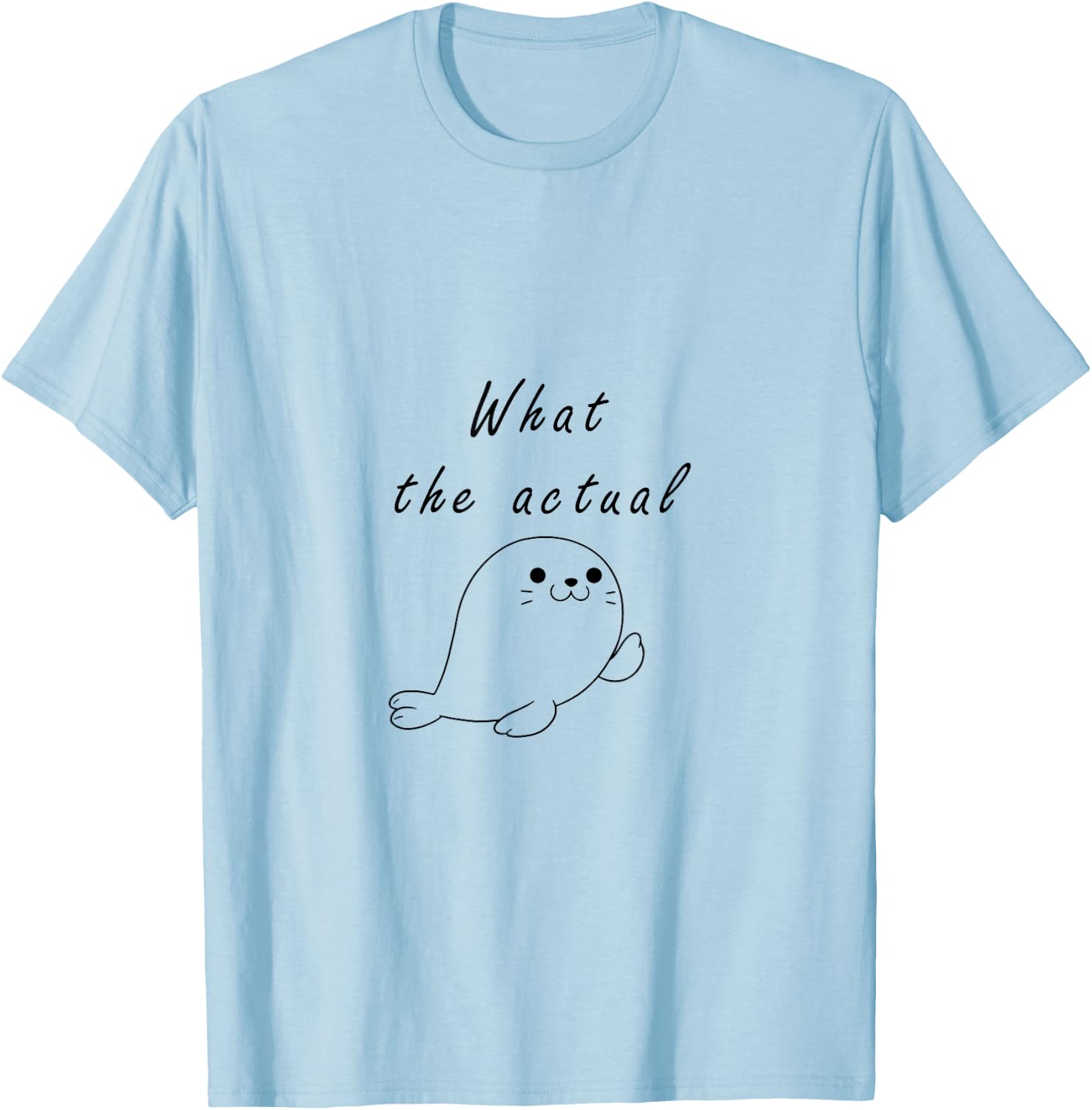 What The Actual F Phoque Play On Words French Seal Pun Funny T-Shirt - T-Shirt | Light Blue