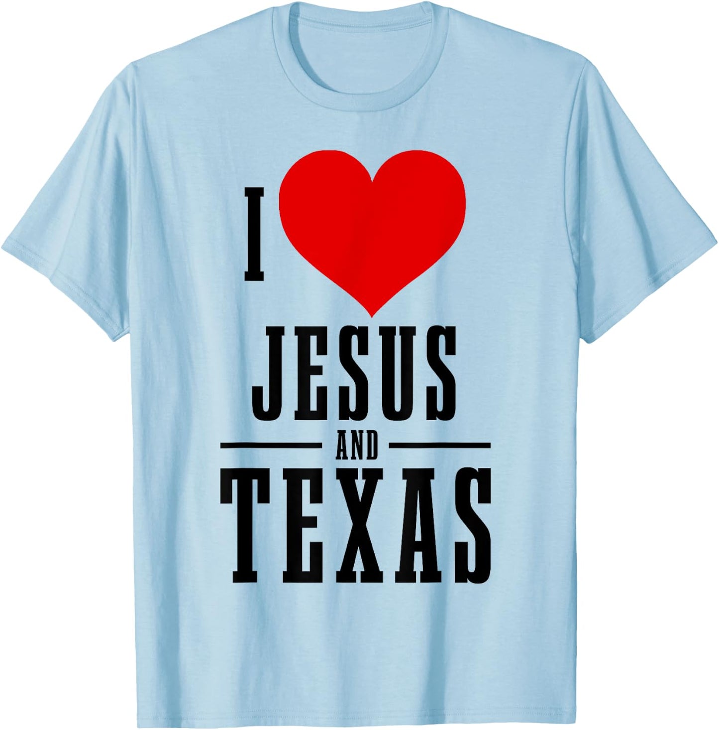 Texas Pride I Love Jesus And Texas TX Patriotic Christian T-Shirt - T-Shirt | Light Blue