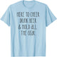 HERE TO CHEER DRINK BEER & HOLD ALL THE GEAR Sports Meme T-Shirt - T-Shirt | Light Blue