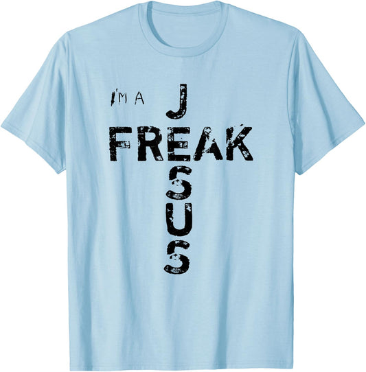 I'm A JESUS FREAK - Faith, God, Cross, Christian - Jesus4m3 T-Shirt - T-Shirt | Light Blue