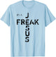 I'm A JESUS FREAK - Faith, God, Cross, Christian - Jesus4m3 T-Shirt - T-Shirt | Light Blue