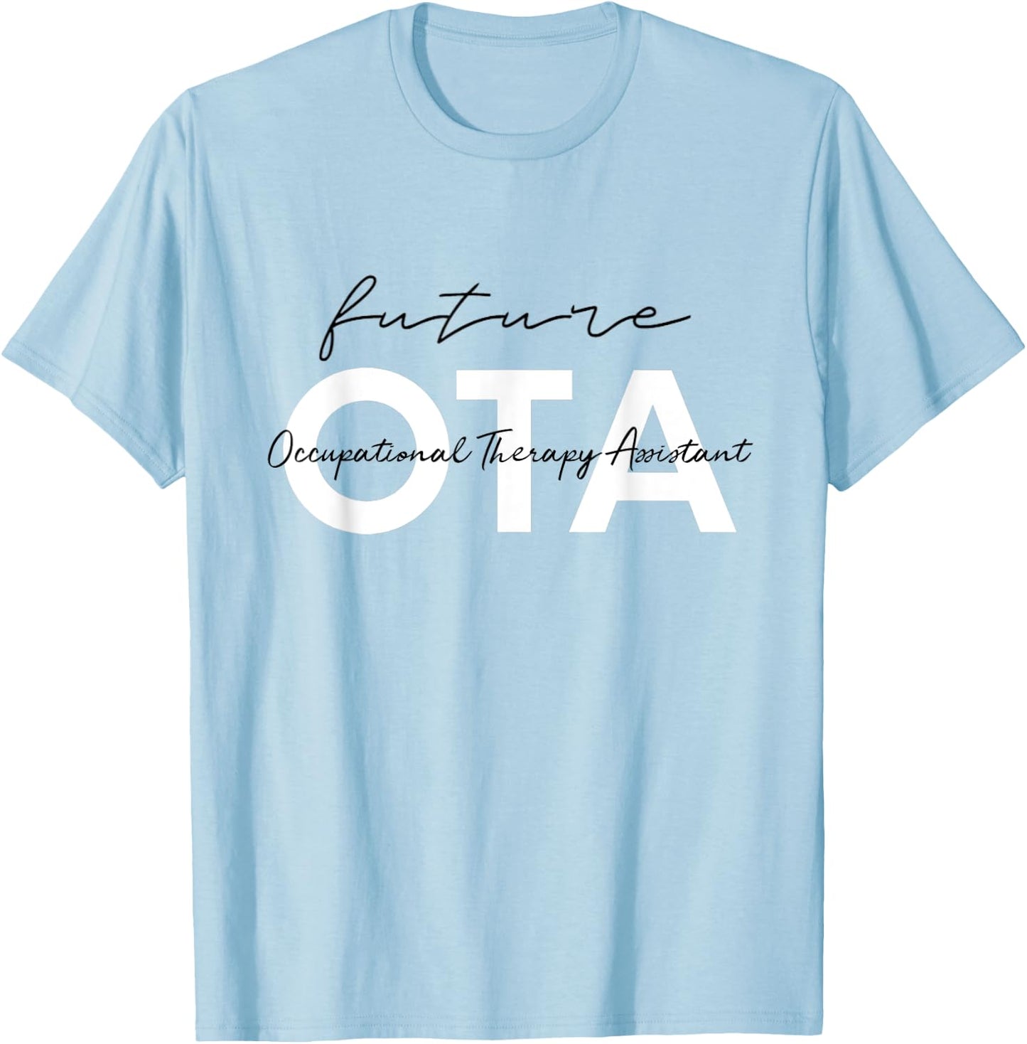Future Occupational Therapist Assistant OT OTA Therapy T-Shirt - T-Shirt | Light Blue