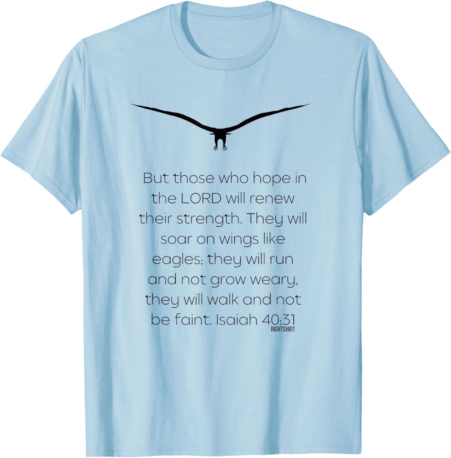 But Those Who HOPE In The LORD Will Renew Their Strength T-Shirt - T-Shirt | Light Blue