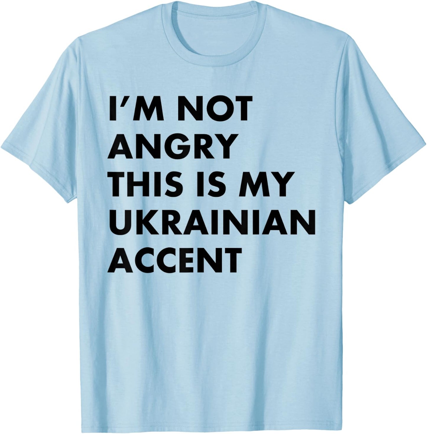Funny Ukrainian Accent Ukraine Saying Voice T-Shirt - T-Shirt | Light Blue