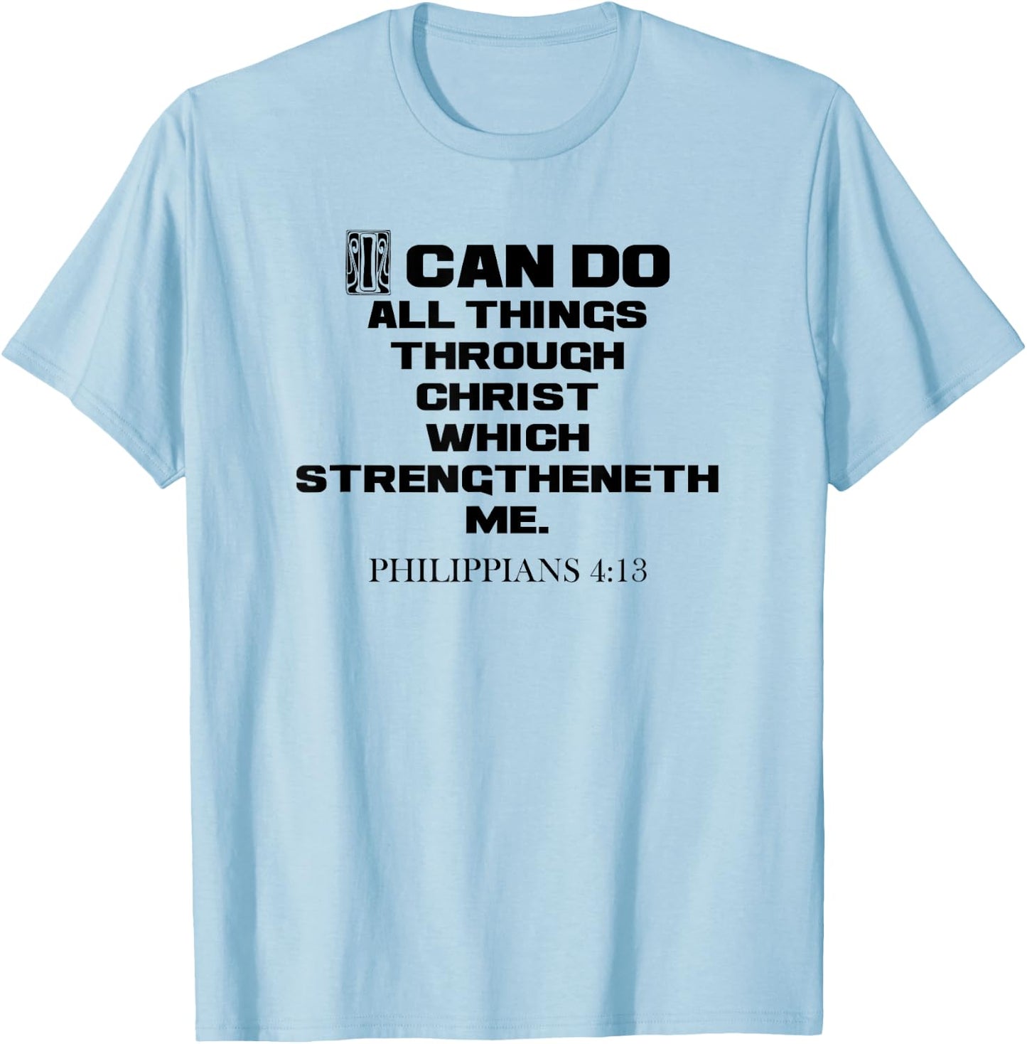 I Can Do All Things Through Christ Philippians 4:13 KJV T-Shirt - T-Shirt | Light Blue