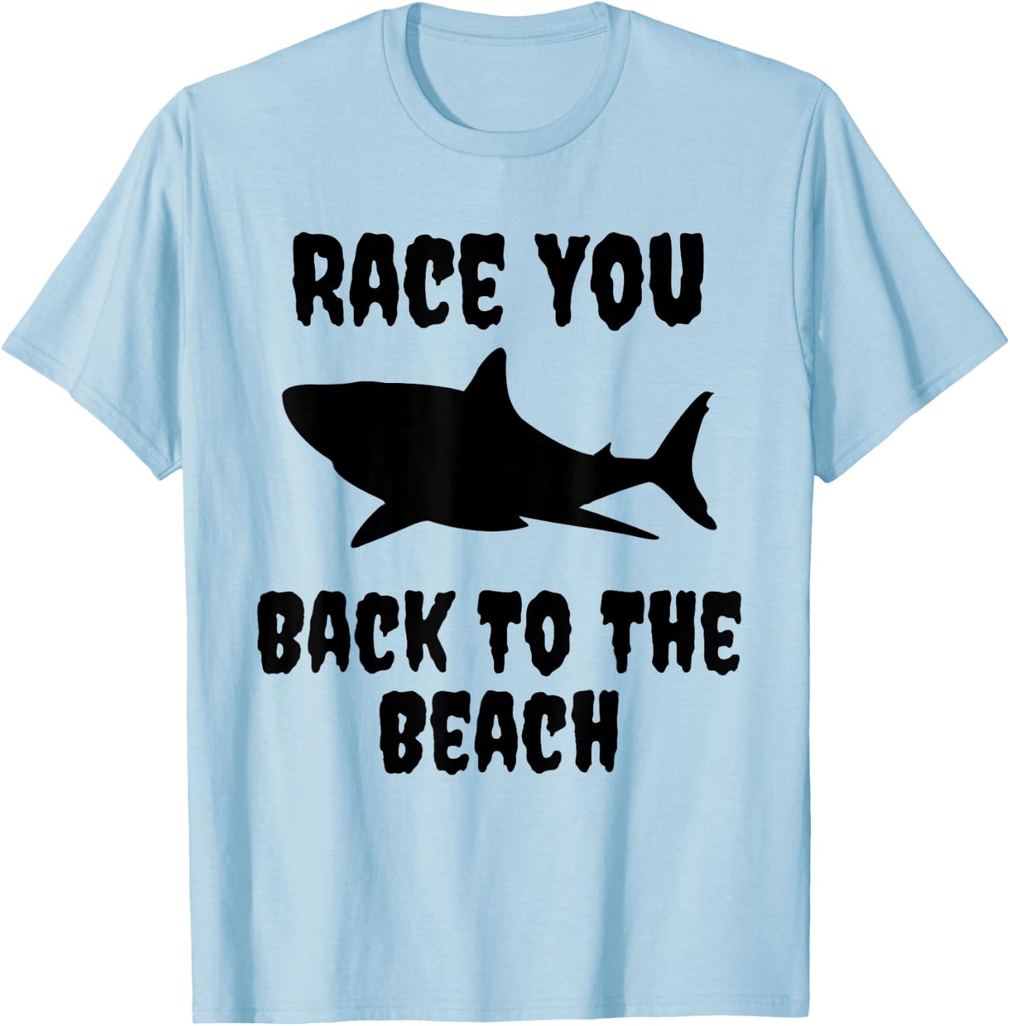 Funny Shark Race You Back To The Beach Summer Vacation Women T-Shirt - T-Shirt | Light Blue