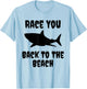 Funny Shark Race You Back To The Beach Summer Vacation Women T-Shirt - T-Shirt | Light Blue