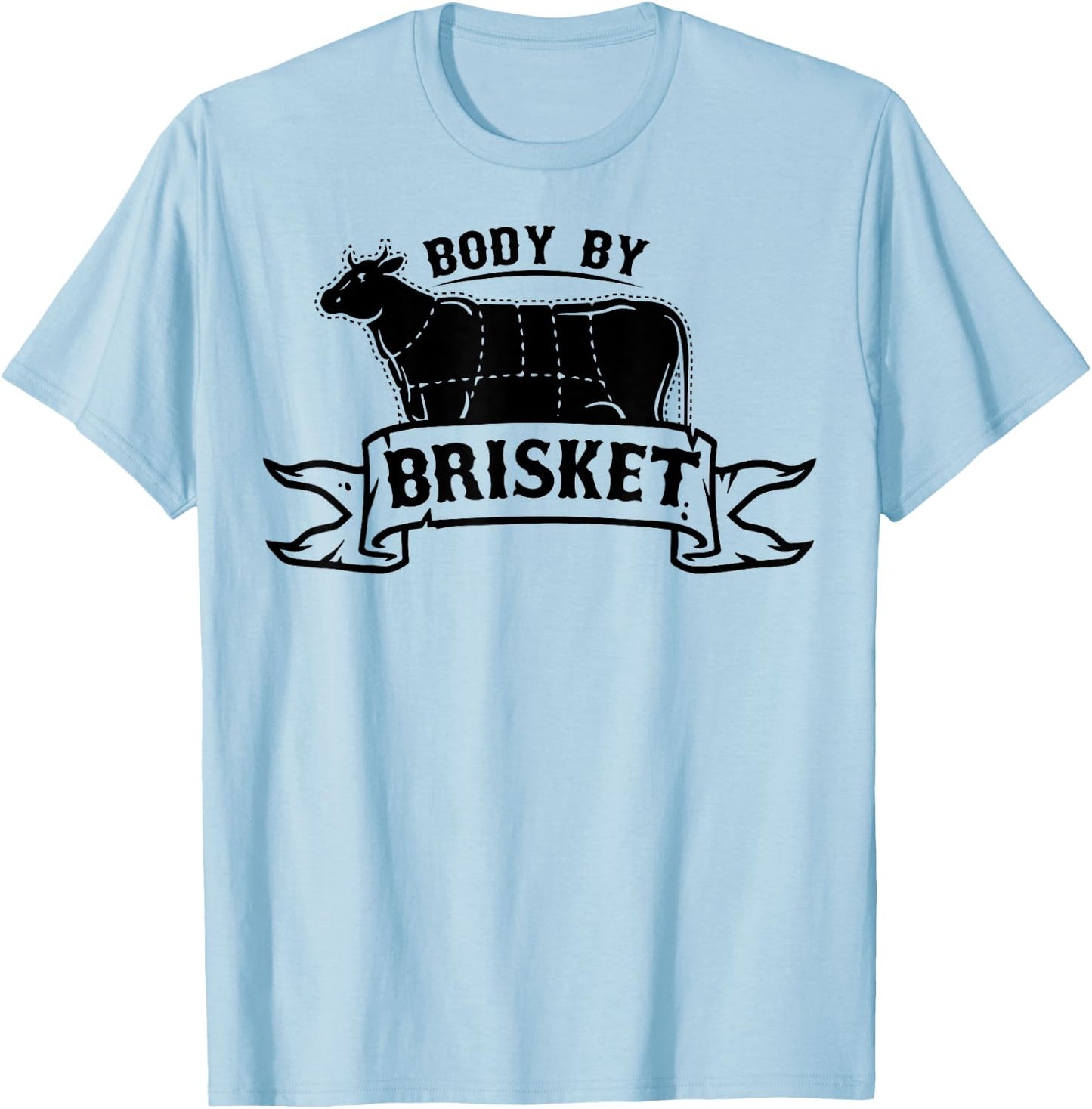 Body By Brisket Shirt Barbecue Grill Or Grilling Gift T-Shirt - T-Shirt | Light Blue