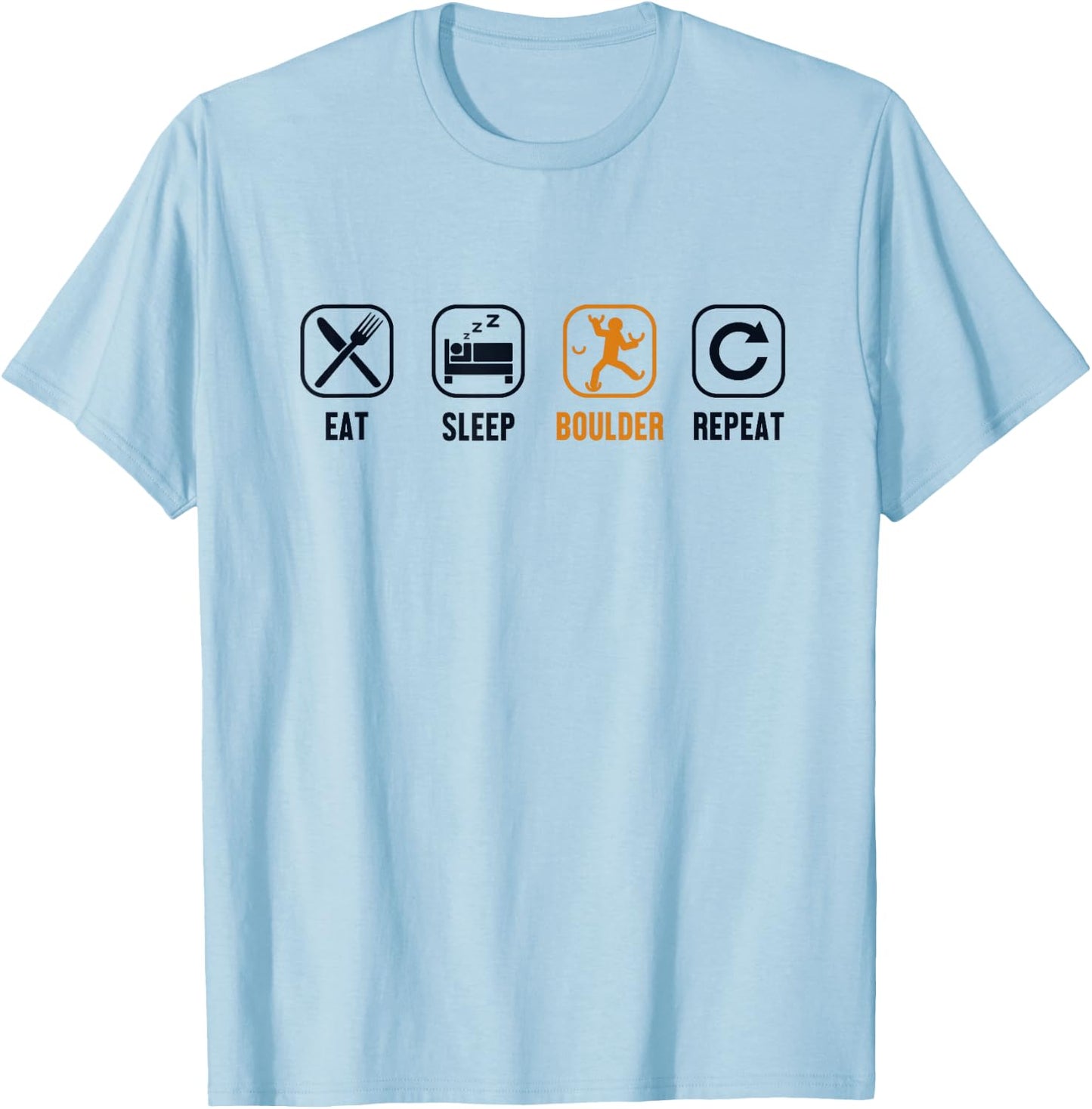 Eat Sleep Boulder Repeat Climbing Sport Free Bouldering T-Shirt - T-Shirt | Light Blue