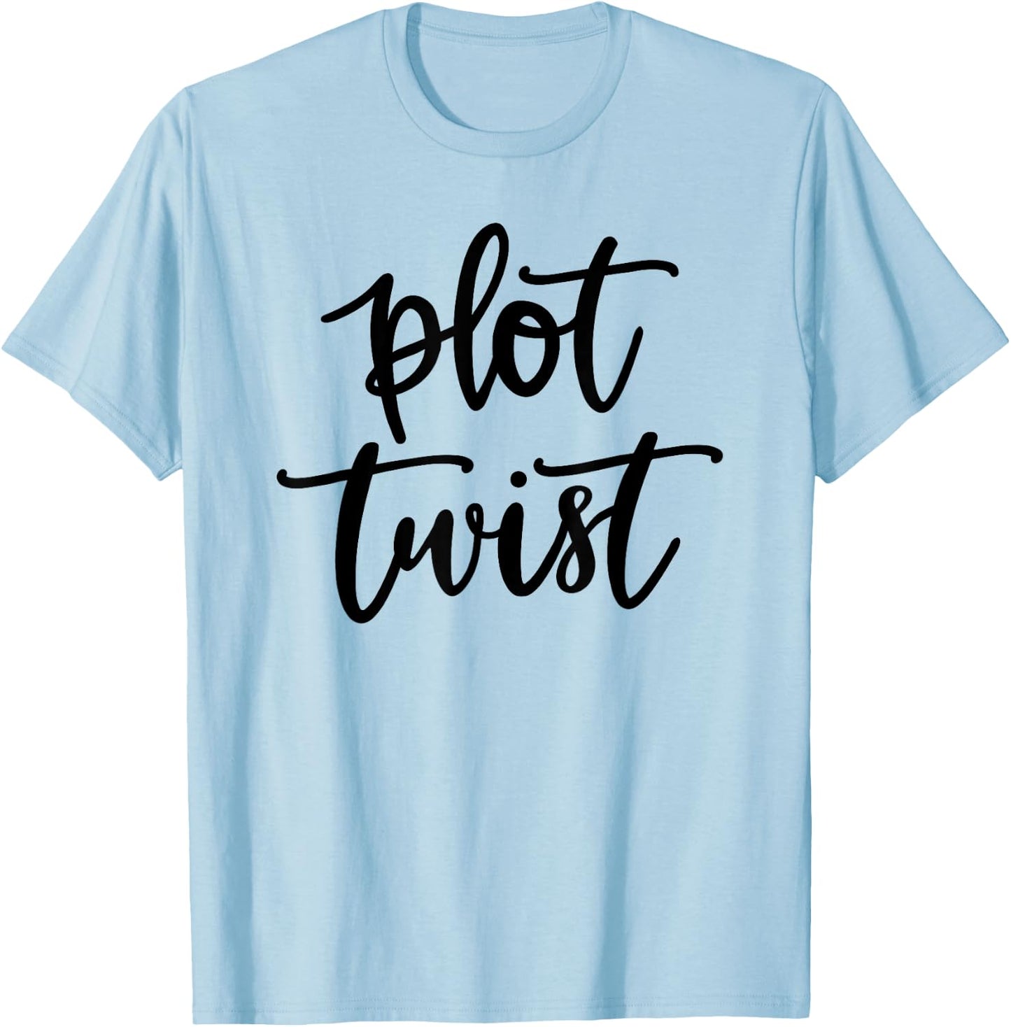 Plot Twist Saying - Author Gift T-Shirt - T-Shirt | Light Blue