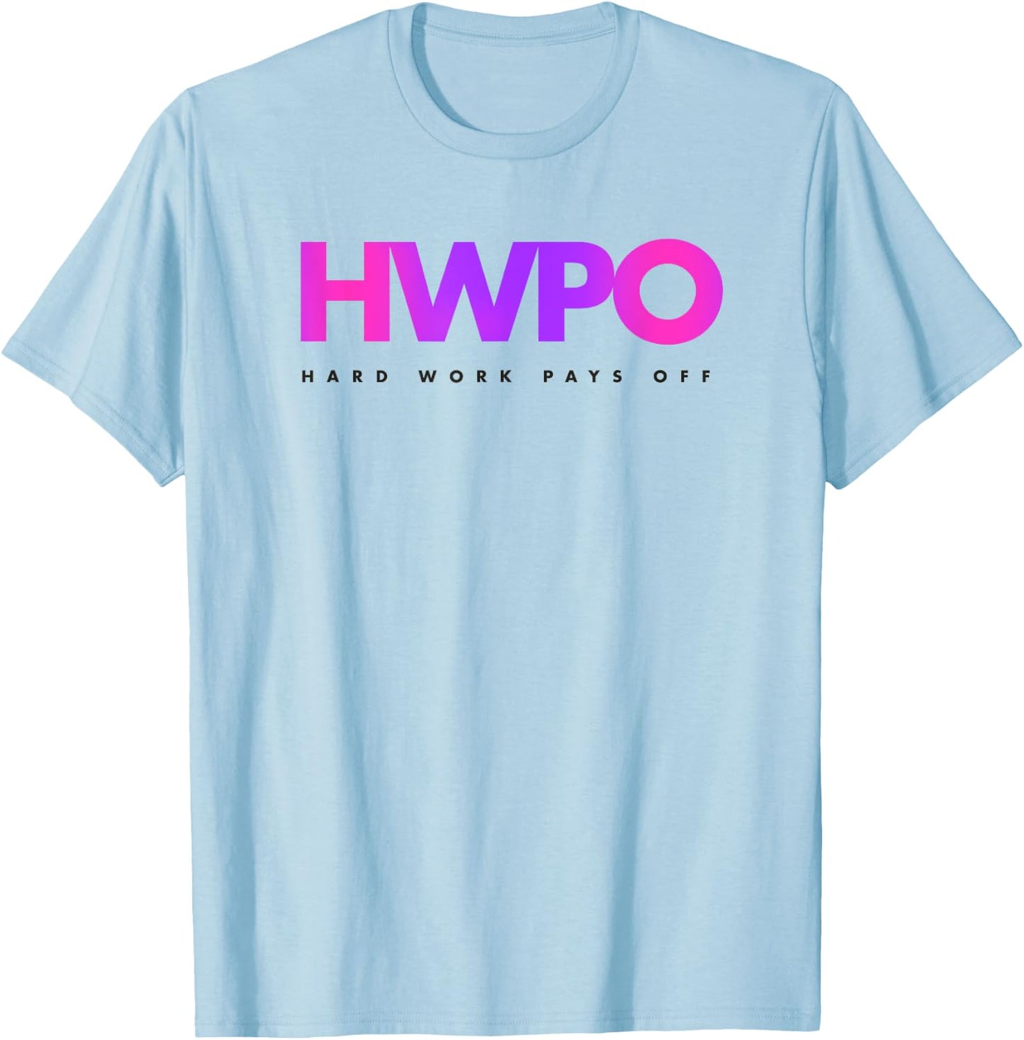 HWPO Hard Work Pays Off pastel motivational T-Shirt - T-Shirt | Light Blue
