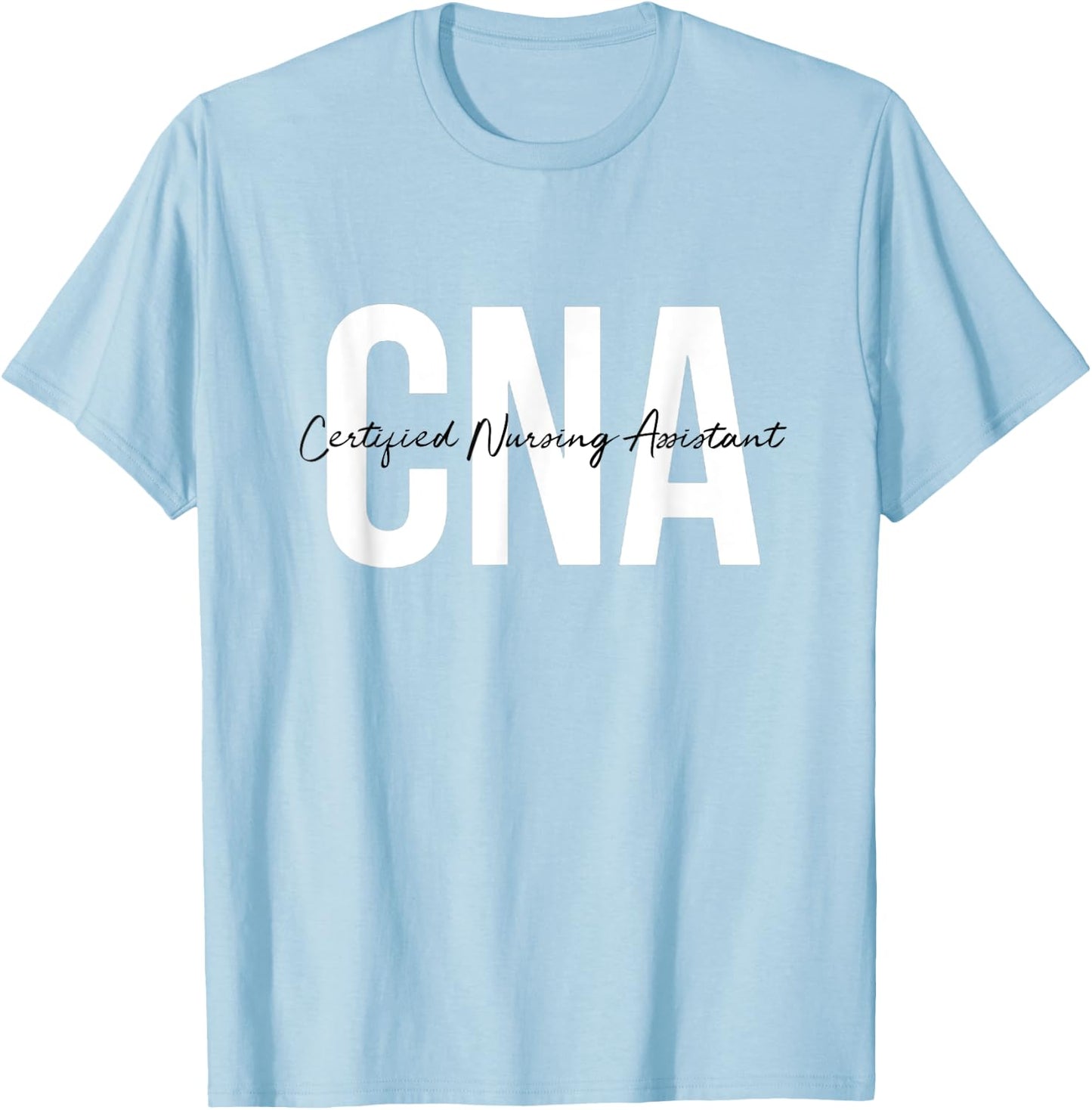 CNA Certified Nursing Assistant Medical T-Shirt - T-Shirt | Light Blue