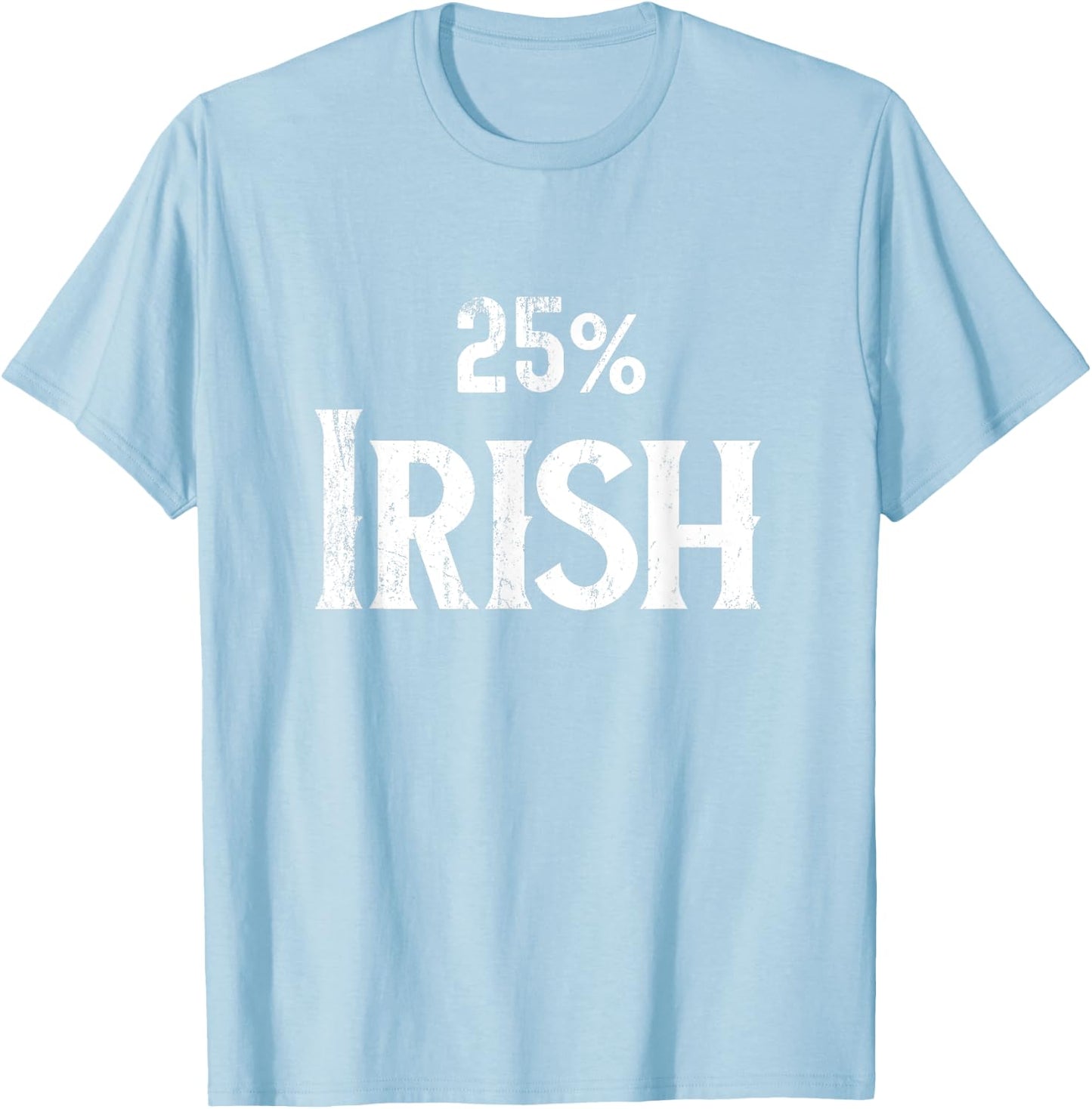 25% One Quarter Irish Shirt, St Patricks Day T-Shirt - T-Shirt | Light Blue