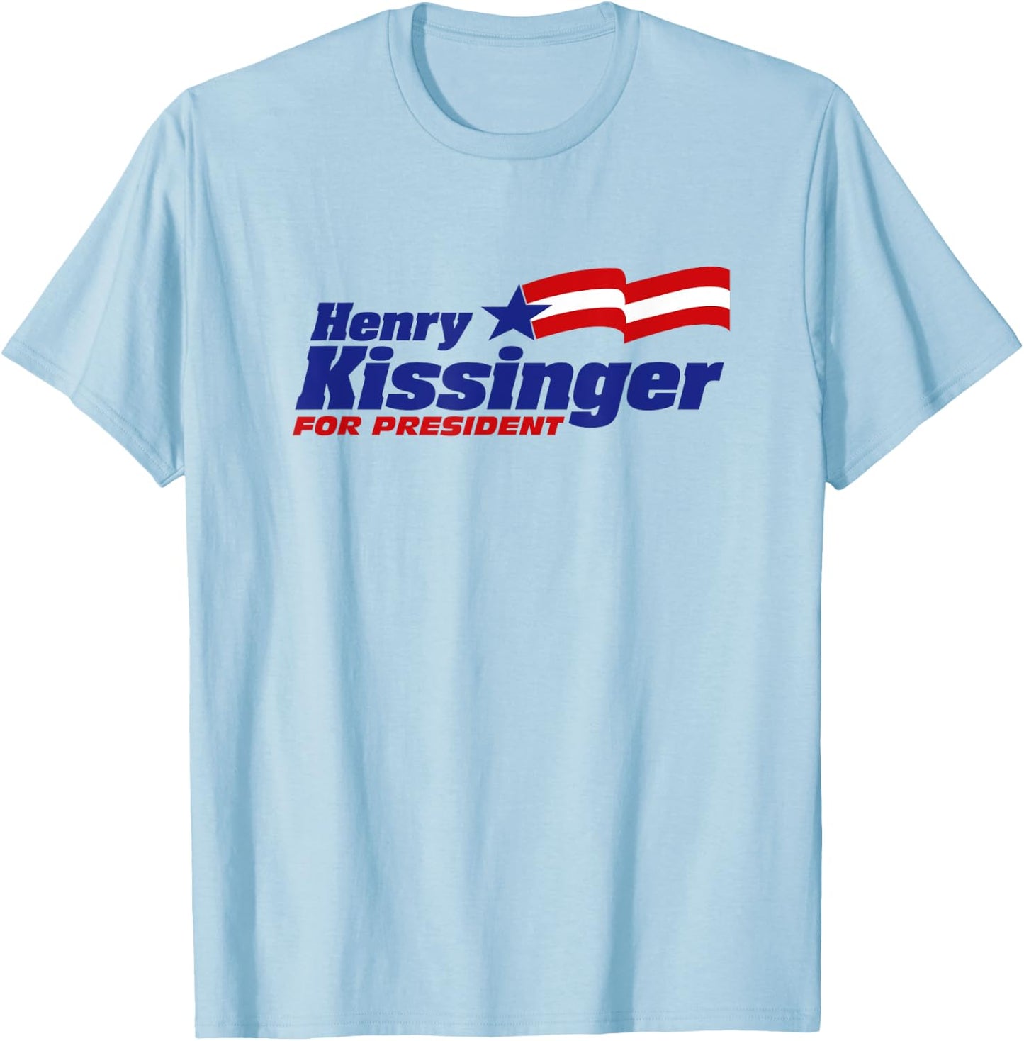 Henry Kissinger For President 2024 | USA Republican Patriot T-Shirt - T-Shirt | Light Blue