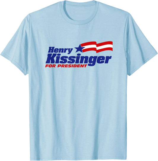 Henry Kissinger For President 2024 | USA Republican Patriot T-Shirt - T-Shirt | Light Blue