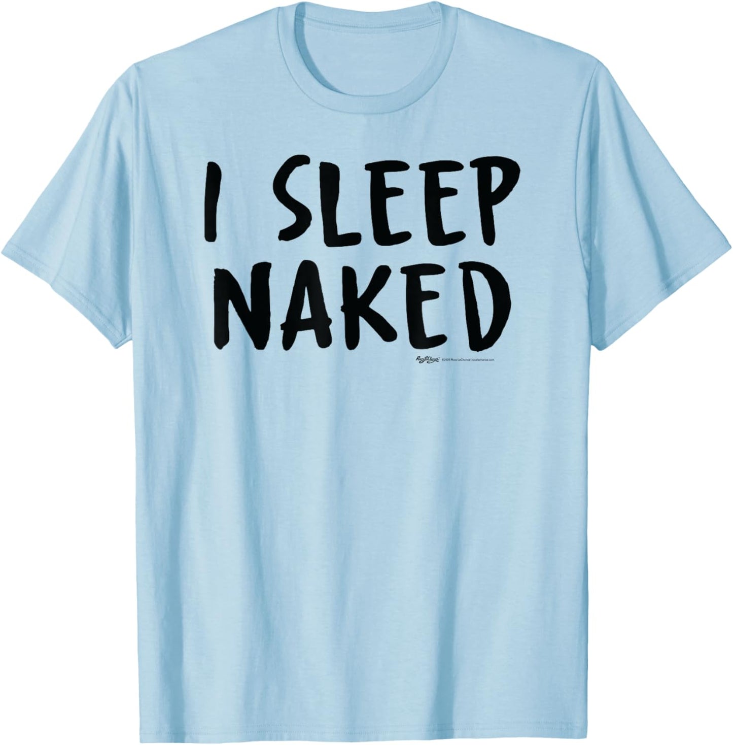 I Sleep Naked Nap T-Shirt - T-Shirt | Light Blue