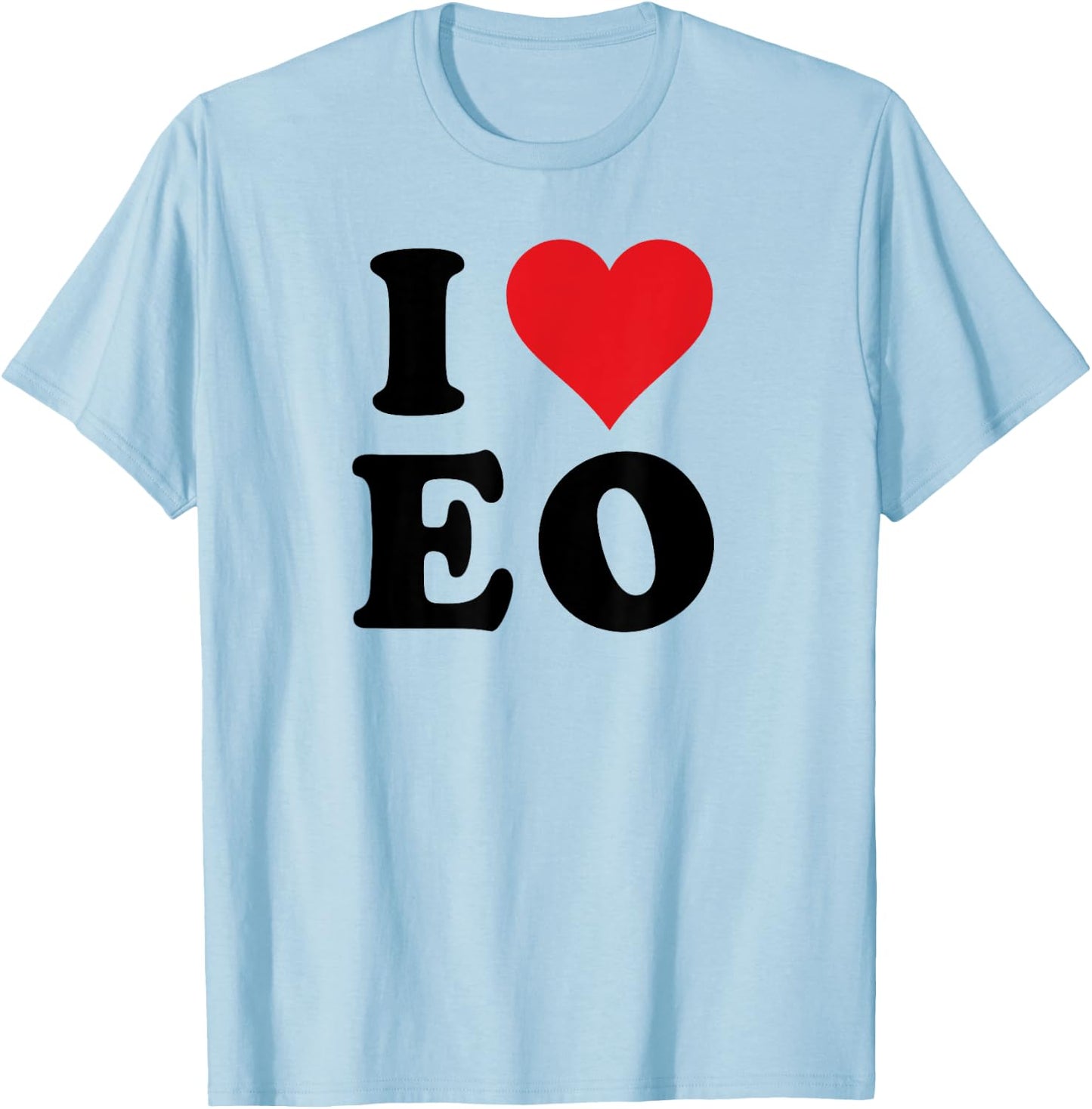 I Heart EO Initials I Love E.O. First And Last Name E O T-Shirt - T-Shirt | Light Blue