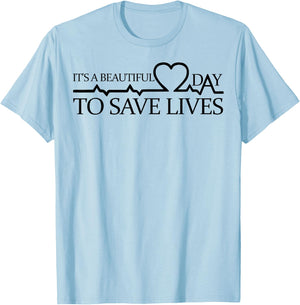Its A Beautiful Day To Save Lives Shirt Doctor Nurse T-Shirt - T-Shirt | Light Blue