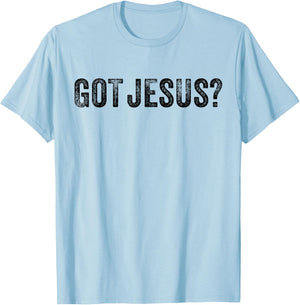 Got Jesus? Religion Church Christian Bible Saying Vintage T-Shirt - T-Shirt | Light Blue