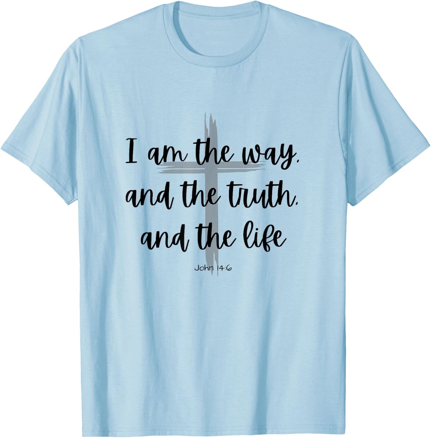 I am the way and the truth and the life - Bible Quote Verse T-Shirt - T-Shirt | Light Blue