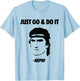 Just Go & Do It Nephi Funny Mormon LDS Missionary Gift T-Shirt - T-Shirt | Light Blue