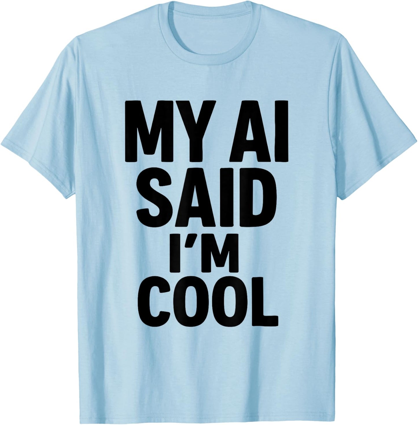 Funny AI Artificial Intelligence T-Shirt - T-Shirt | Light Blue