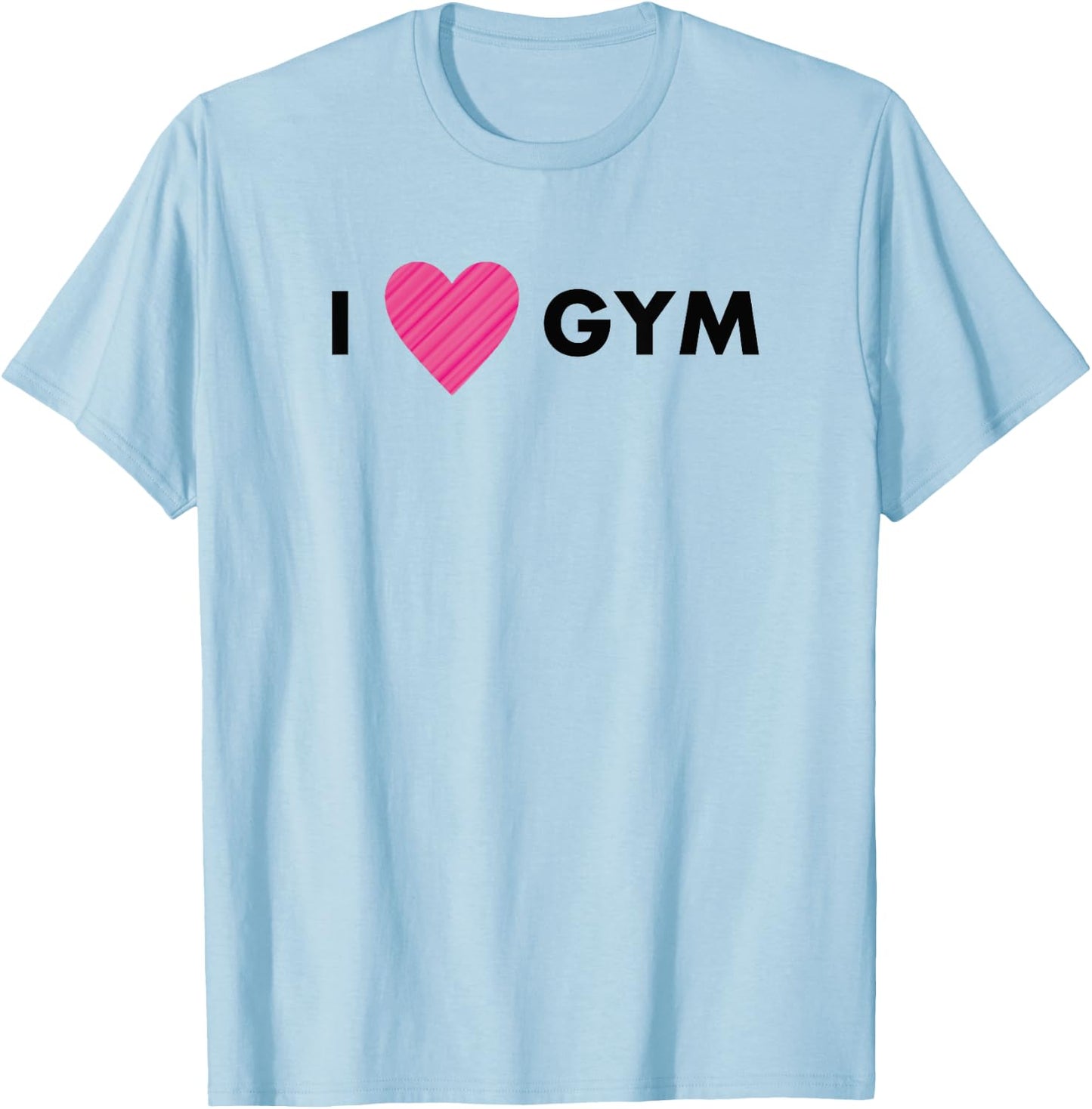 I love Gym T shirt, I love gym clothing T-Shirt - T-Shirt | Light Blue