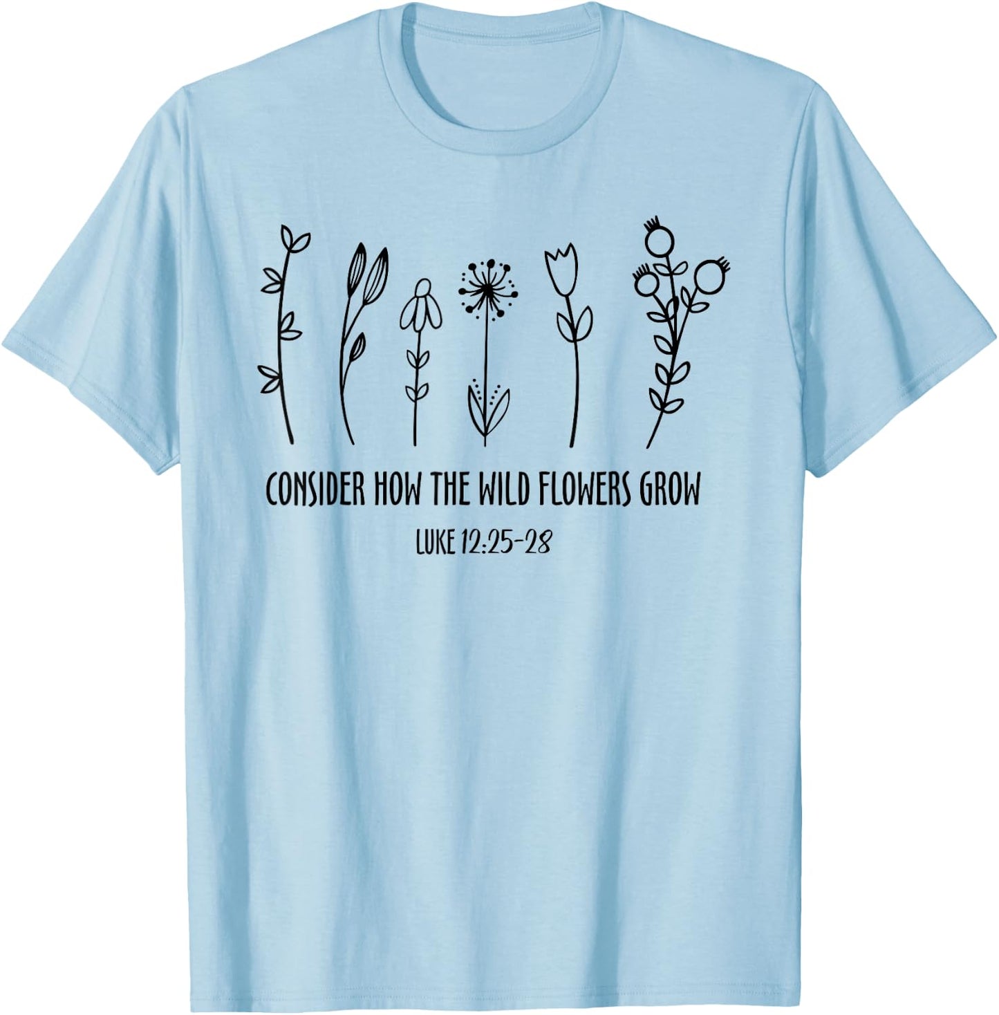 Consider How The Wild Flowers Grow, Jesus Bible Wildflower T-Shirt - T-Shirt | Light Blue