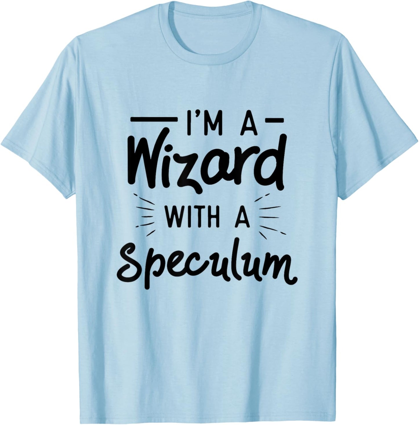 OB GYN Gynecologist Gynecology - Wizard With A Speculum T-Shirt - T-Shirt | Light Blue