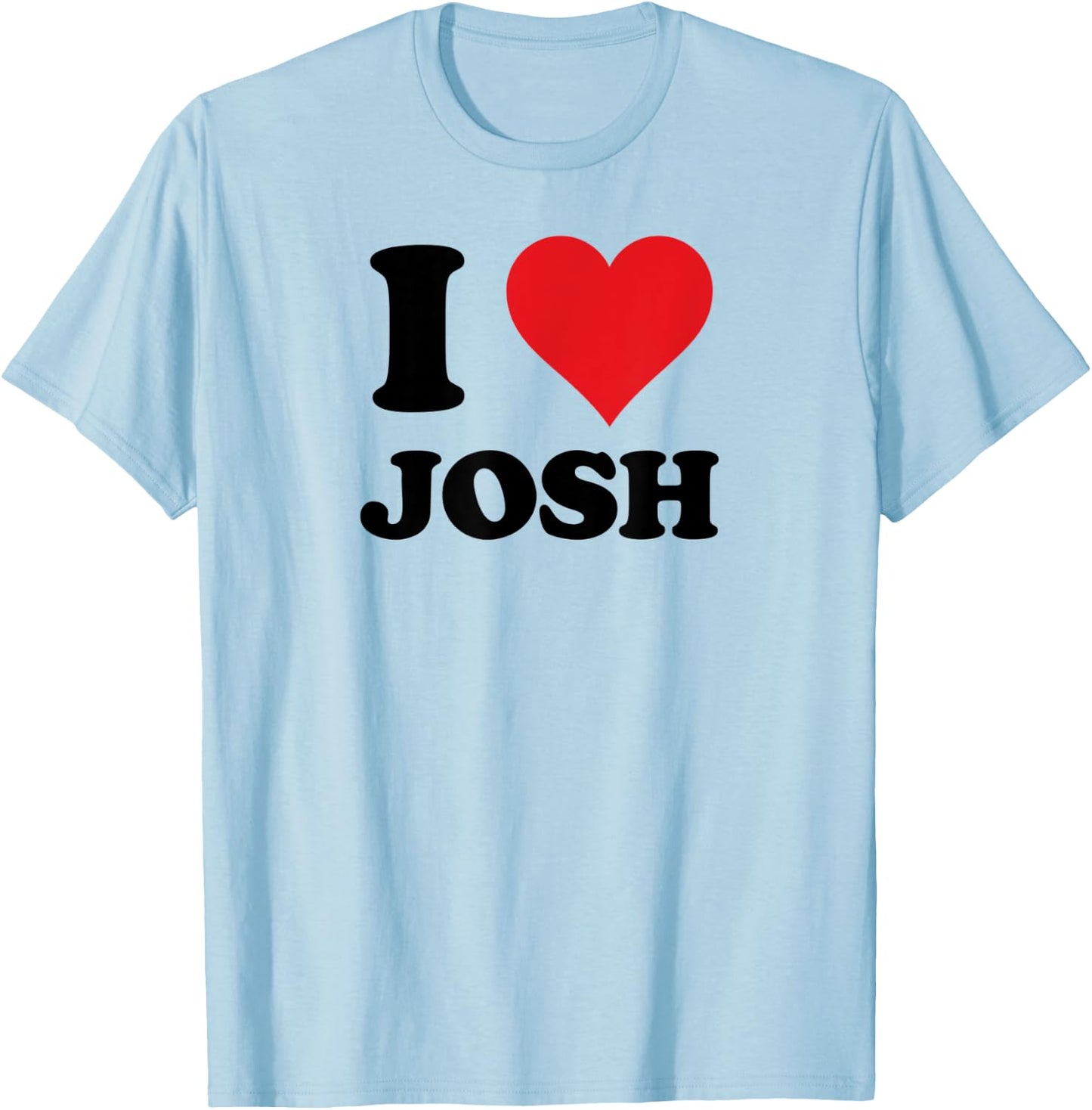 I Heart Josh First Name I Love Personalized Stuff T-Shirt - T-Shirt | Light Blue