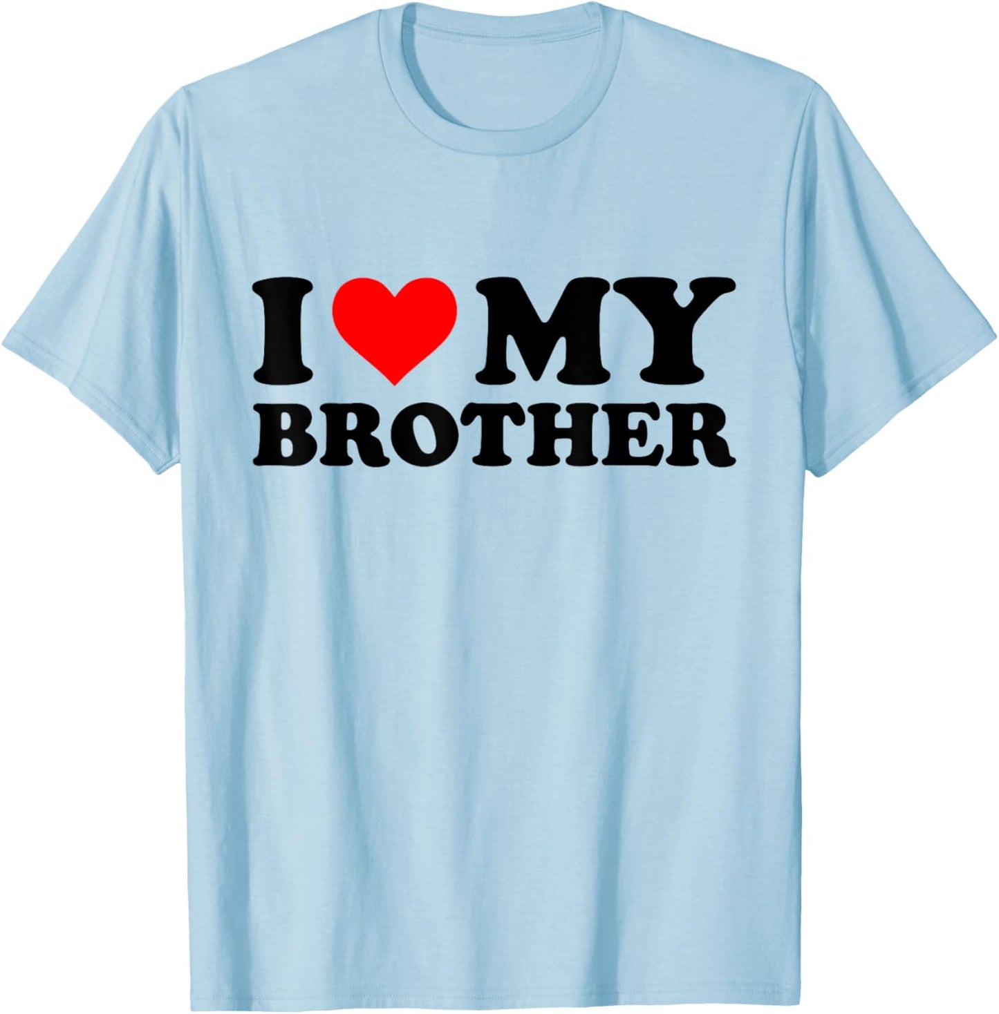 I Heart My Brother Funny Red Heart - I Love My Brother - -Adults - Grey - Small - Short Sleeve - Classic Fit - Cotton 60%, Polyester 40% T-Shirt - T-Shirt | Light Blue