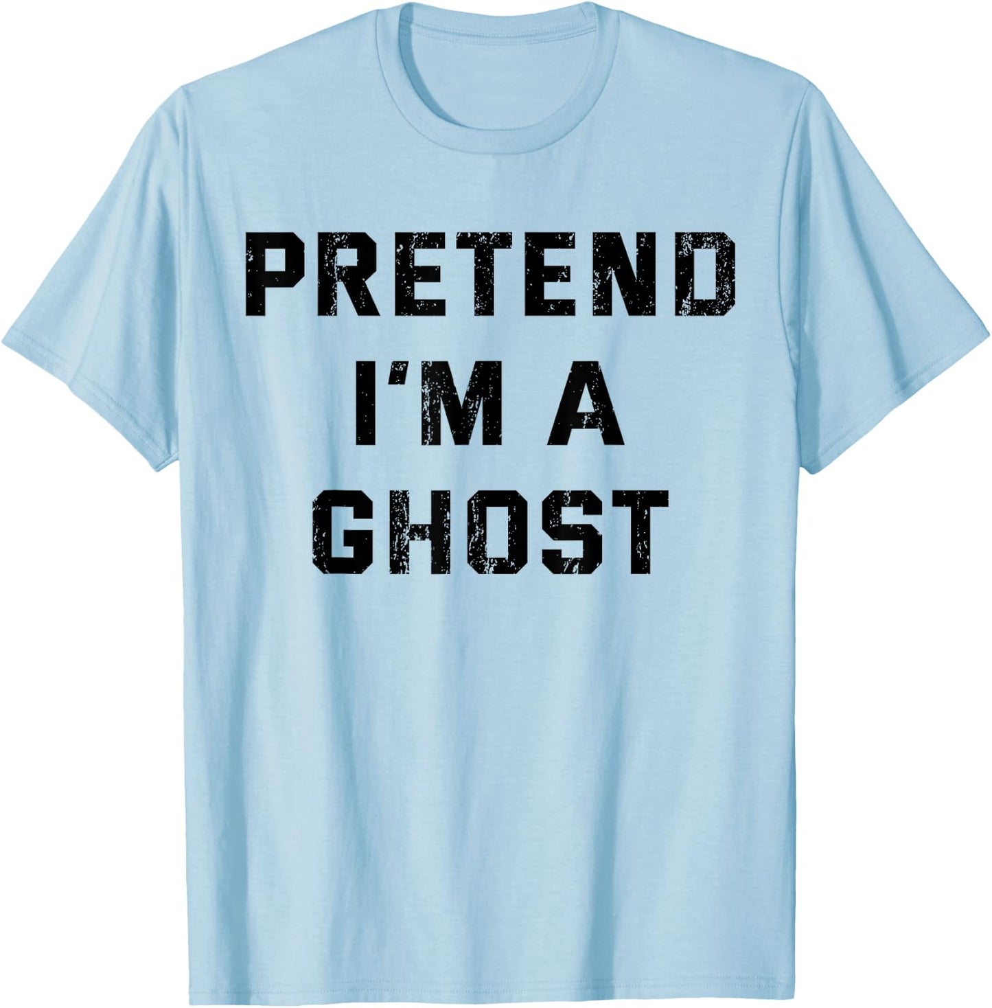 Pretend I'm A Ghost - Lazy Halloween Costume T-Shirt - T-Shirt | Light Blue