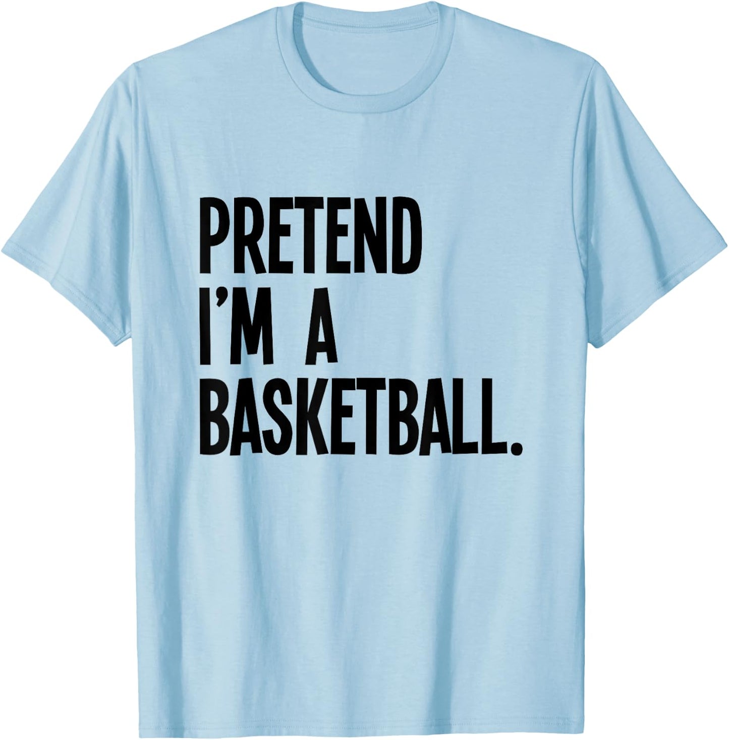 Pretend I'm A Basketball Funny Halloween Party Costume T-Shirt - T-Shirt | Light Blue