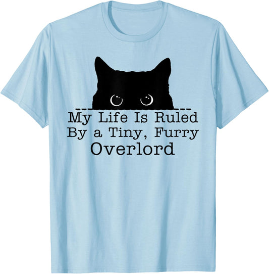 My Life Is Ruled By A Tiny Furry Overlord Cat Women T-Shirt - T-Shirt | Light Blue
