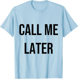 Call Me Later T-Shirt - T-Shirt | Light Blue